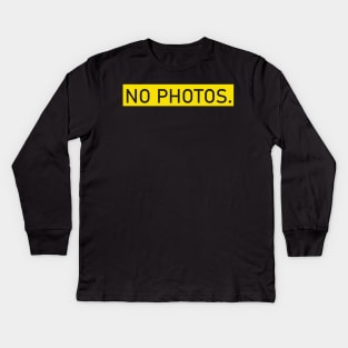 No Photos Kids Long Sleeve T-Shirt